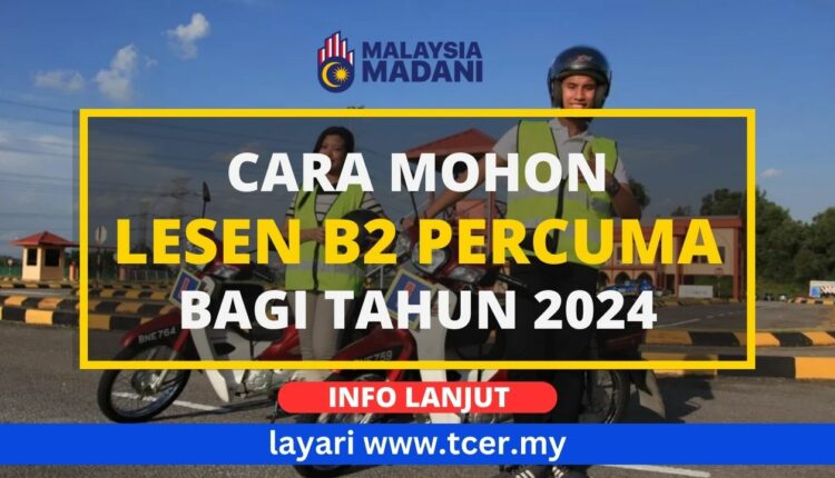 Permohonan Lesen Percuma 2024 (Program MyLesen B2 2024) - TCER.MY