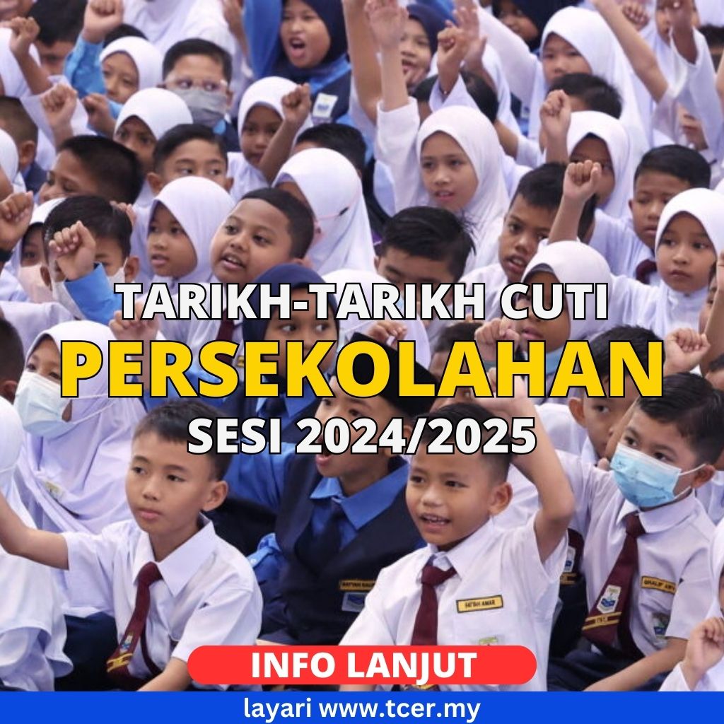 Tarikh Cuti Sekolah 2024: Takwim Persekolahan Sesi 2024/2025 - TCER.MY