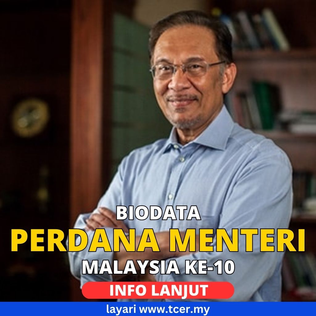 Perdana Menteri Malaysia Ke-10: Dato' Seri Anwar Ibrahim - TCER.MY