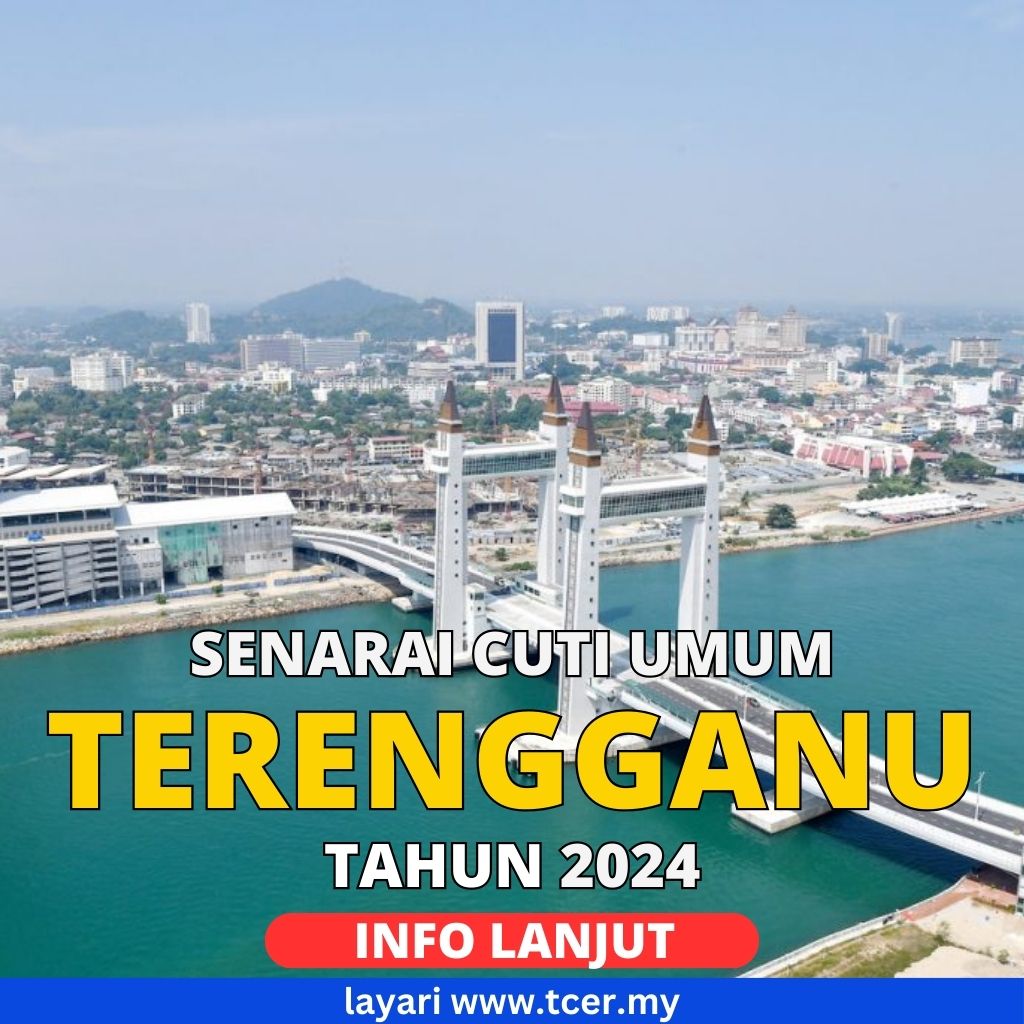 Cuti Umum Terengganu 2024 (Senarai Hari Kelepasan Am Negeri) TCER.MY