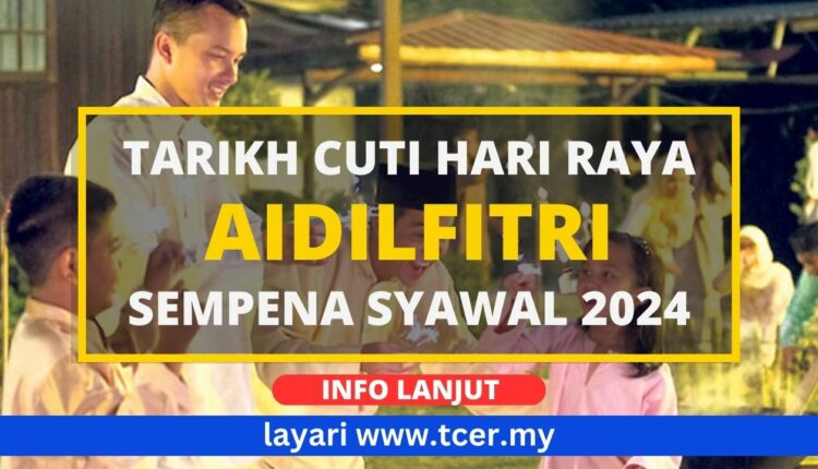 Syawal 2024 Tarikh Hari Raya Aidilfitri And Cuti Tambahan Kpm Tcermy 