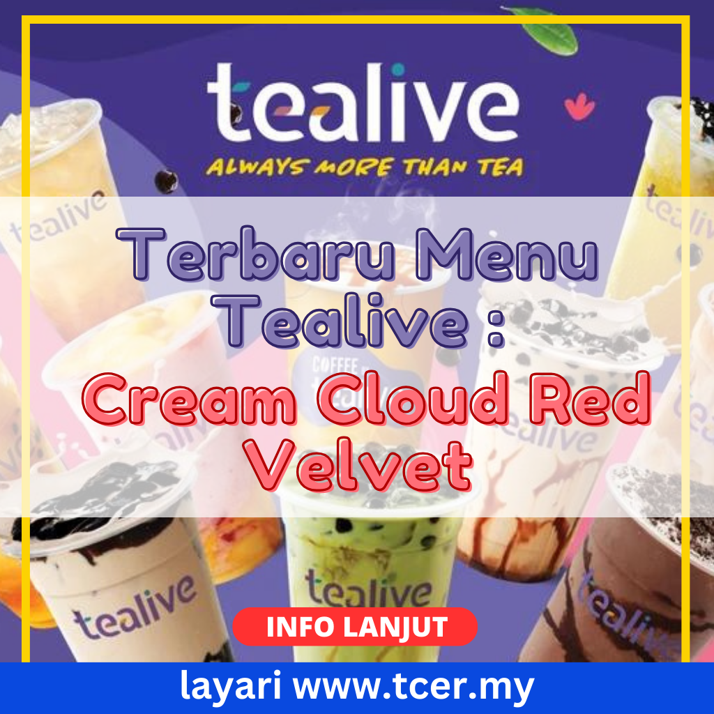 Tealive Menu Updated Terbaru Edisi Cream Cloud Red Velvet Limited Time Only Tcer My