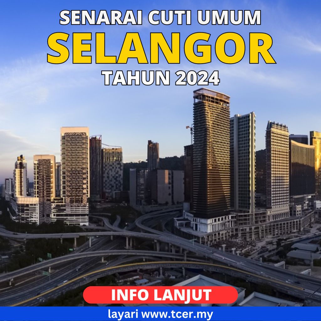 Cuti Umum Selangor 2024 Senarai Hari Kelepasan Am Negeri Tcer My