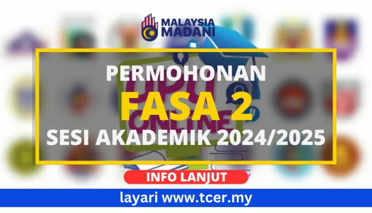 Permohonan UPU Online Fasa 2 Sesi Akademik 2024/2025 - TCER.MY