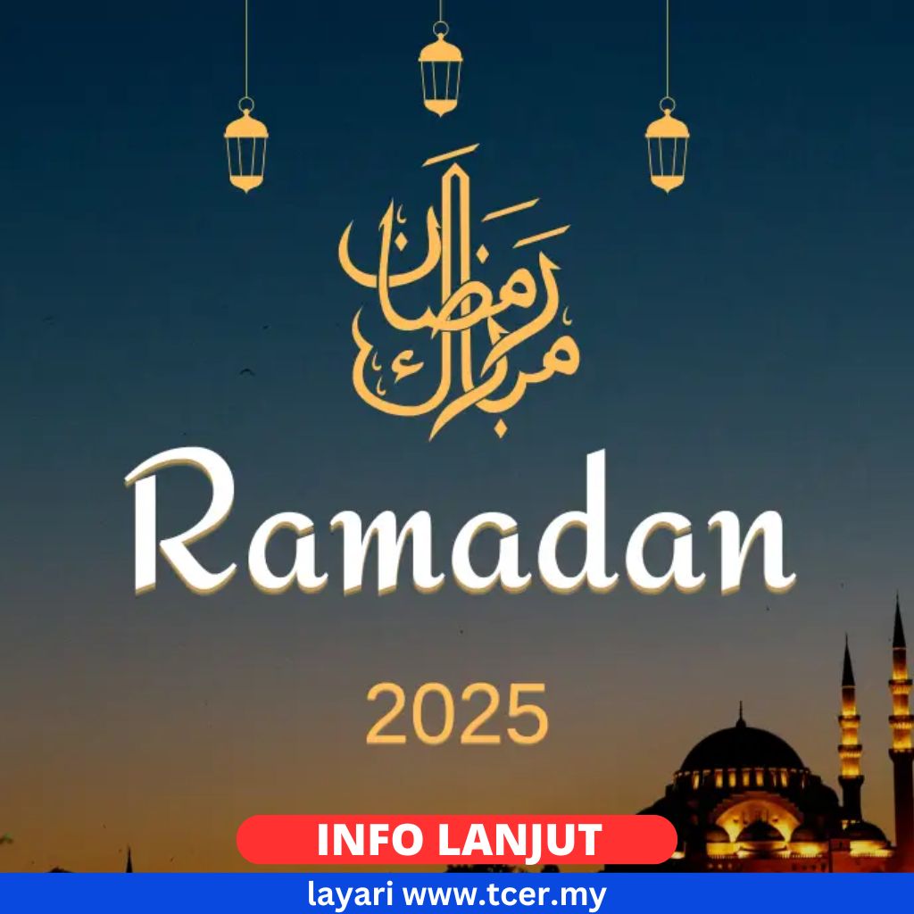 Ramadan 2025 Tarikh Puasa & Cuti Awal Ramadan Di Malaysia TCER.MY